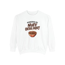 Nuff Oxtail Gravy Sweatshirt — "Powered by Nuff Oxtail Gravy" Cozy Pullover